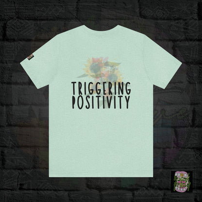 Positivity Triggered Short Sleeve Tee