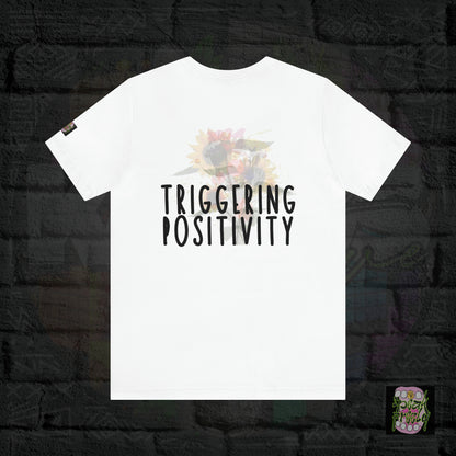 Positivity Triggered Short Sleeve Tee