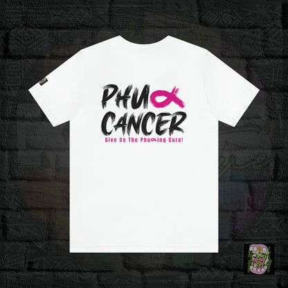 Ribbon Pink "PHUCK CANCER" Short Sleeve Tee